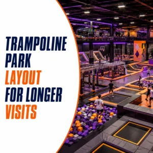 Aménagement d'un parc de trampolines pour des visites plus longues